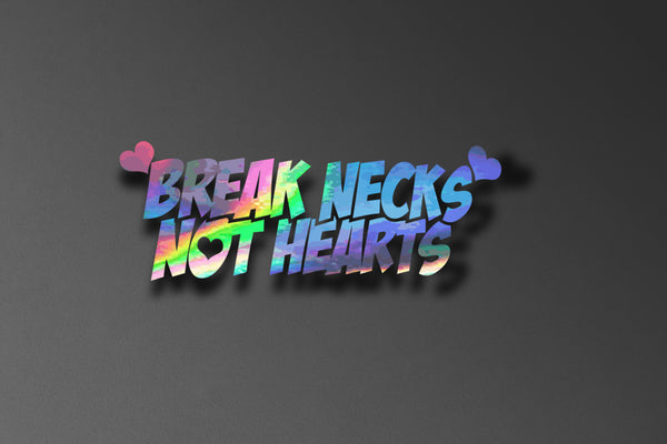 Break Necks, Not Hearts