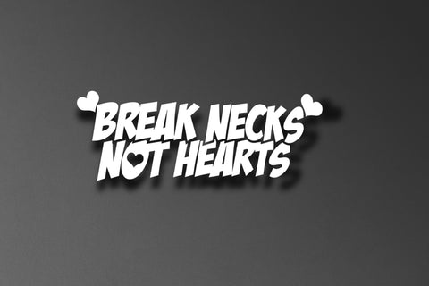 Break Necks, Not Hearts